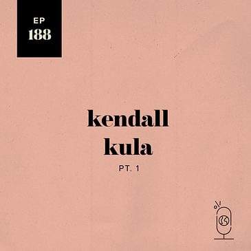 Kendall Kula, Part 1