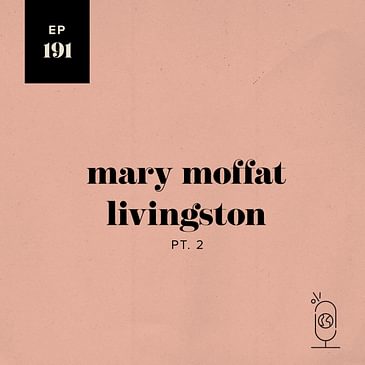 Mary Moffat Livingston, Part 2
