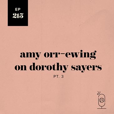 Amy Orr-Ewing on Dorothy Sayers, Part 3