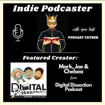 Mark, Joe & Chelsea from Digital Dissection Podcast