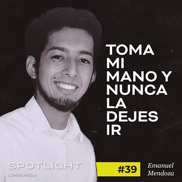 Toma mi mano y nunca la dejes ir | Emanuel Mendoza