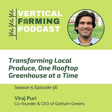 S5E56: Transforming Local Produce, One Rooftop Greenhouse at a Time with Gotham Greens’ Viraj Puri