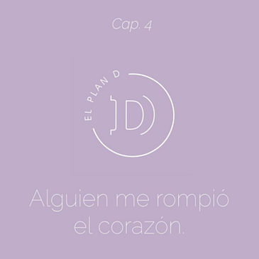 EP 04 Cuando te duela el corazón
