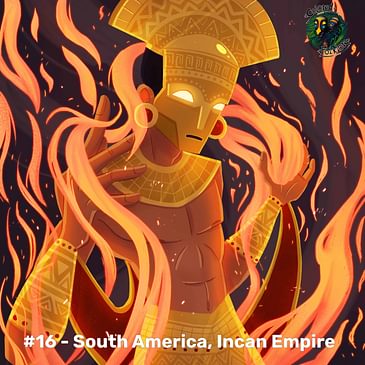 South America - Incan Empire (CF.Ep.016)