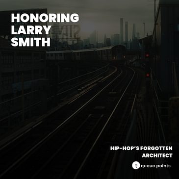 Larry Smith is Hip-Hop’s Forgotten Architect