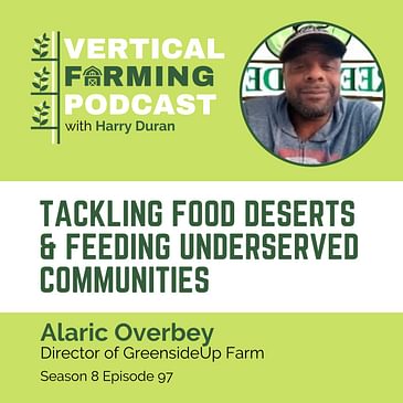S8E97: Alaric Overbey / GreensideUp - Tackling Food Deserts & Feeding Underserved Communities