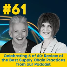 Celebrating 6 of 60: Review of the Best Supply Chain Practices from our Podcast