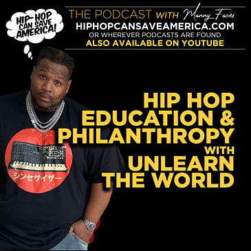 Hip Hop x Education x Philanthropy with UnLearn The World, Education Director for Hip Hop For Chaage
