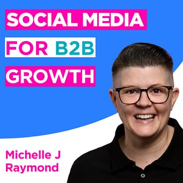 Why I Started the Social Media for B2B Growth Podcast (TRAILER)