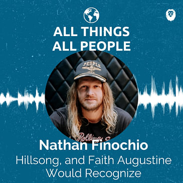 Nathan Finochio- Hillsong, TheosU, and a Faith Augustine Would Recognize