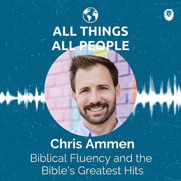 Chris Ammen- Biblical Fluency and the Bible's Greatest Hits