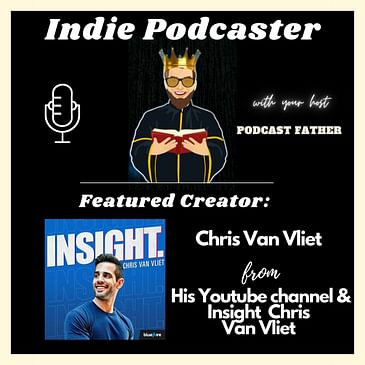 Chris Van Vliet the YouTuber and Podcaster