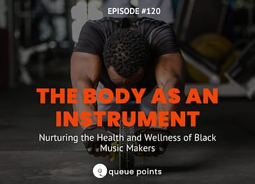 The Body as an Instrument: Nurturing the Health and Wellness of Black Music Makers