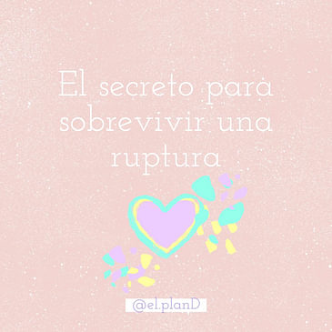 EP 56 El secreto para sobrevivir una ruptura