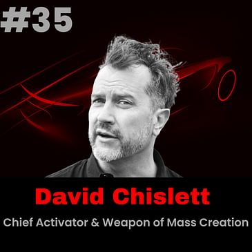 Meet David Chislett – Chief Activator & Weapon of Mass Creation