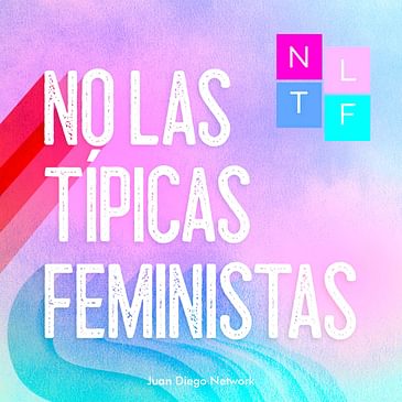T4 E10 Fin de temporada: Nuestros deseos para las mujeres en 2025