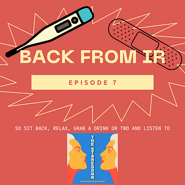 Episode 7: Back from IR