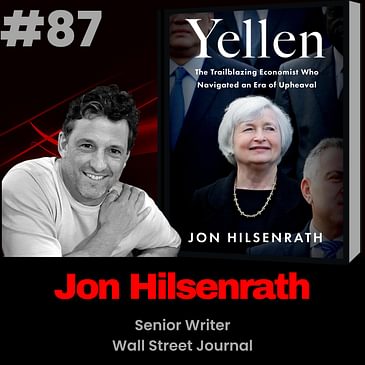 The Life and Leadership of Janet Yellen with the WSJ’s Jon Hilsenrath