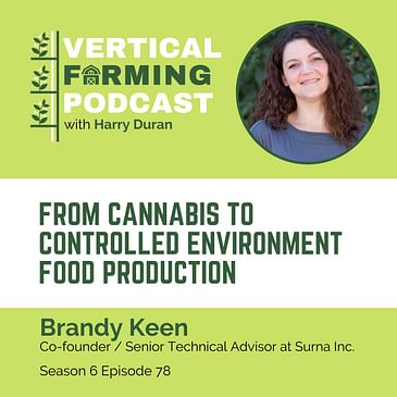 S6E78: Brandy Keen / Surna’s - From Cannabis to Controlled Environment Food Production