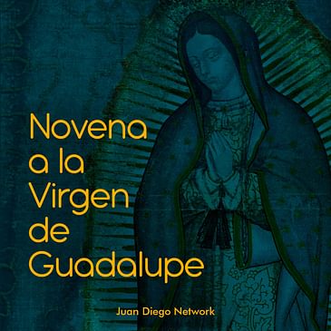 Novena a la Virgen de Guadalupe - Día 6