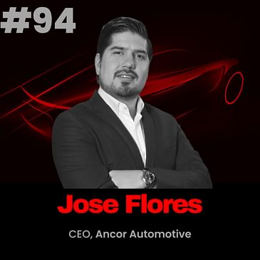 Rethinking Automotive Leadership with Millennial CEO Jose Flores