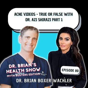 080 - Acne Videos - True or False with Dr. Azi Shirazi Part 1