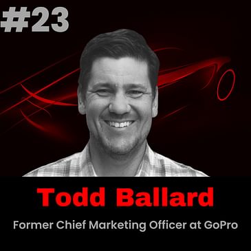 Meet Todd Ballard, former Chief Marketing Officer at GoPro