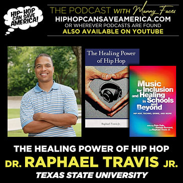 The Healing Power of Hip Hop with Dr. Raphael Travis Jr.