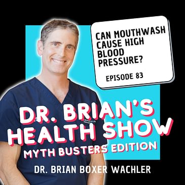 083 - Can Mouthwash Raise Your Blood Pressure?