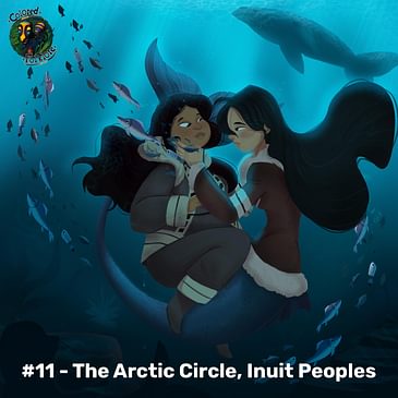 The Arctic Circle - Inuit Peoples (CF.Ep.011)