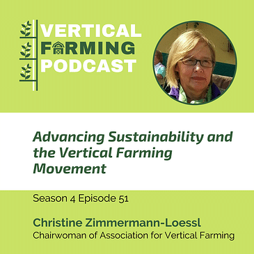 S4E51: Christine Zimmermann-Loessl - Advancing Sustainability and the Vertical Farming Movement
