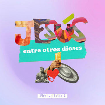 EP 29 Jesús entre otros dioses