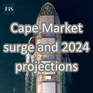 Cape market surge, and unveiling iron ore market and 2024 projections