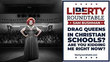 Drag Queens In Christian Schools? Are You Kidding Me Right Now?