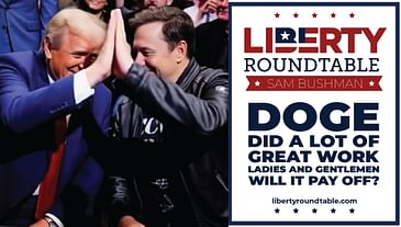 Doge Did a Lot of Great Work: Will It Pay Off? | Liberty RoundTable Live