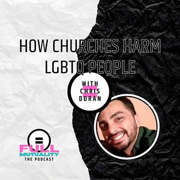 How Churches Harm LGBTQ People — with Christopher Doran
