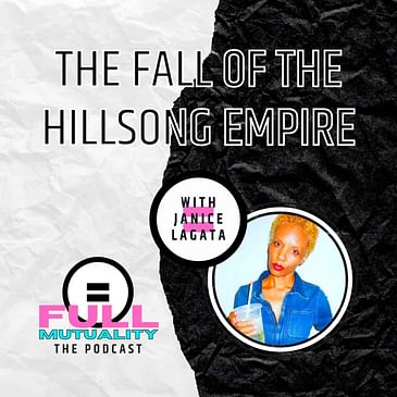 The Fall of the Hillsong Empire — with Janice Lagata
