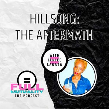 Hillsong: The Aftermath — with Janice Lagata