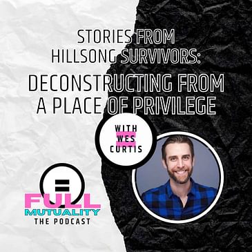 Stories from Hillsong Survivors: Deconstructing from a Place of Privilege