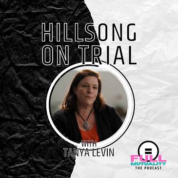 Hillsong on Trial — with Tanya Levin
