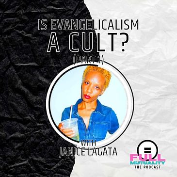 S1E23: Is Evangelicalism a Cult? (Part 1) — with Janice Lagata