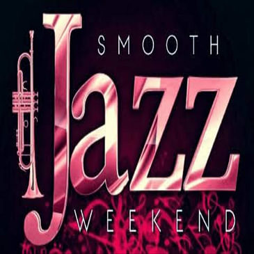 (Make Some Time) Smooth Jazz Weekend w/Tina E.