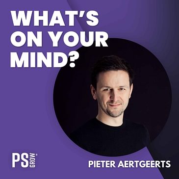 198 Pieter Aertgeerts Over Nieuwsgierigheid, AI, Technologie En Zijn Reis Als Ondernemer Van The Other Agency | What's On Your Mind? (Dutch/Nederlands)