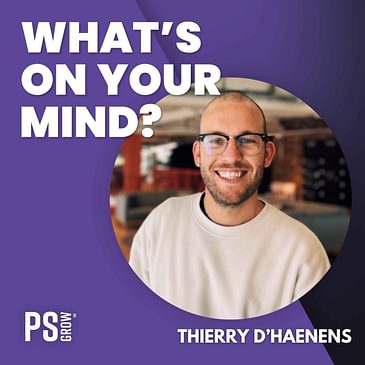 264 Thierry D'haenens Over Growth Marketing En Zijn Sales & Marketing Community Better Growth | What's On Your Mind? (Dutch/Nederlands)