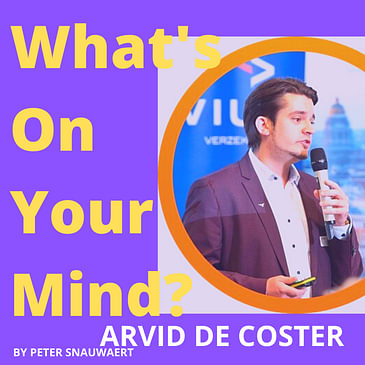 WOYM 89 Arvid De Coster Talks About How He Dropped Out A History Major To Start His Own Company WeGroup | What's On Your Mind?