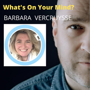 WOYM 49: Barbara Vercruysse About Love, Surviving Stage 4 Cancer, Bankruptcy, Getting Up Again & Trauma