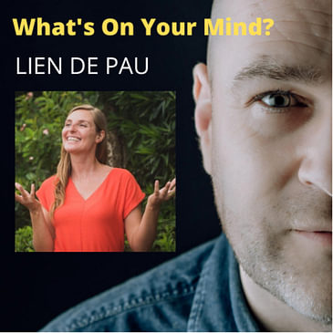 What's On Your Mind 39: Lien De Pau