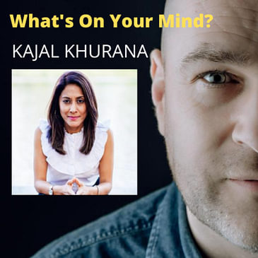 What's On Your Mind 24: Kajal Khurana