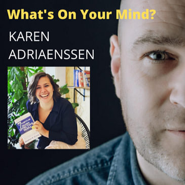 What's On Your Mind 15: Karen Adriaenssen