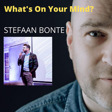What's On Your Mind 7: Stefaan Bonte
